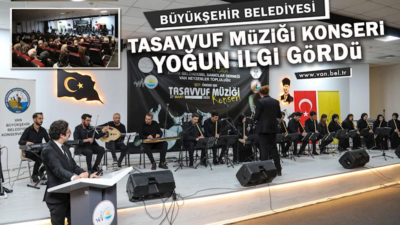 BÜYÜKŞEHİR BELEDİYESİ TASAVVUF MÜZİĞİ KONSERİ YOĞUN İLGİ GÖRDÜ